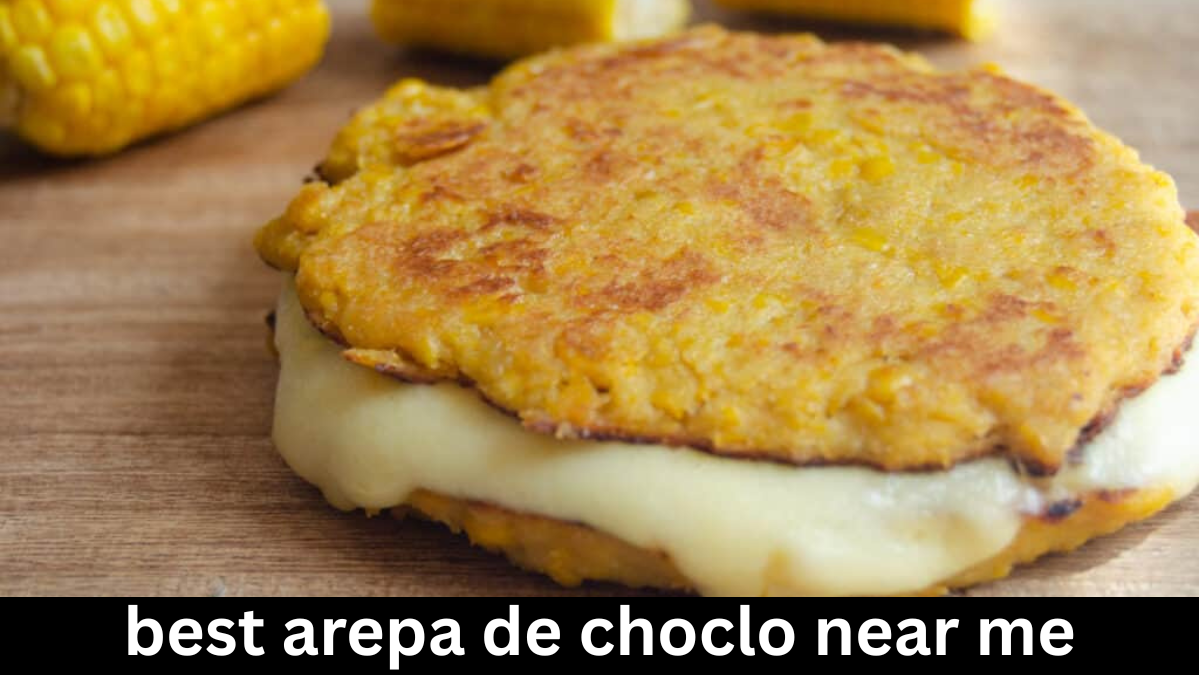 best arepa de choclo near me