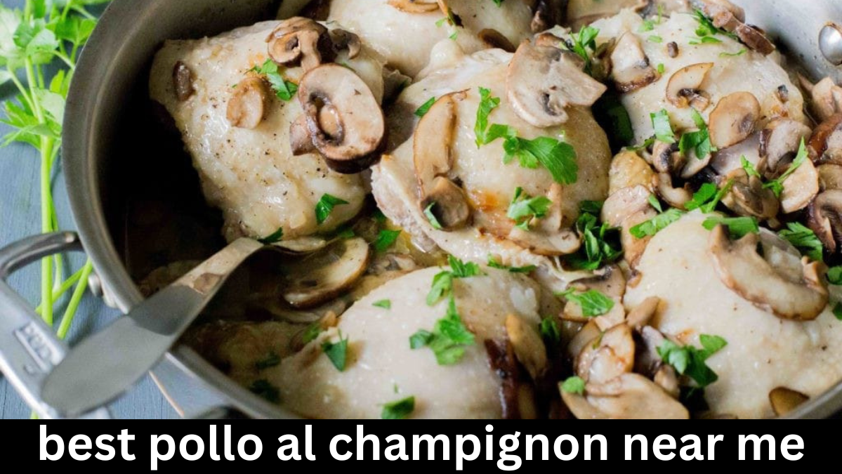 best pollo al champignon near me