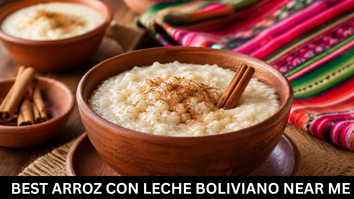 Best Arroz Con Leche Boliviano Near Me