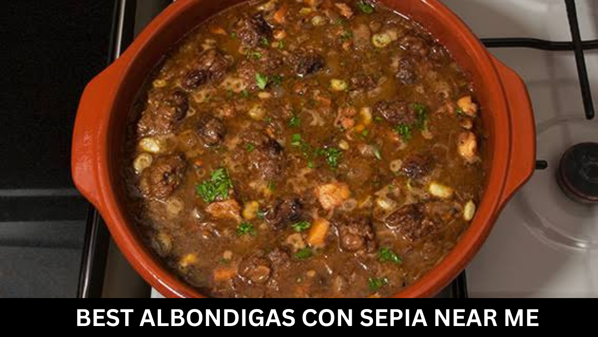 Best Albondigas Con Sepia Near Me