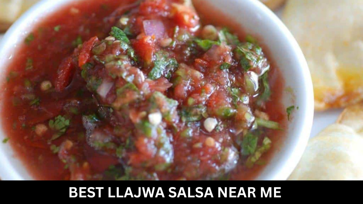best llajwa salsa near me