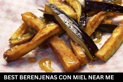best berenjenas con miel near me