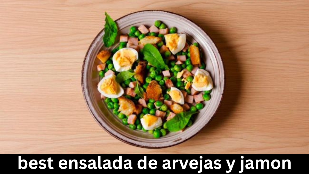 best ensalada de arvejas y jamon near me
