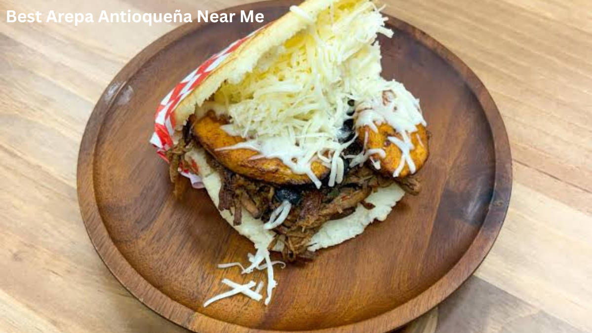 Best Arepa Antioqueña Near Me